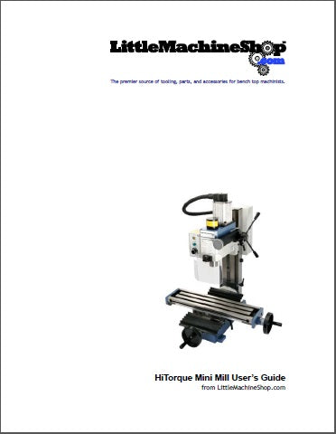 Users Guide, HiTorque Mini Mill, Tilting Column, 3900 CLOSEOUT - LittleMachineShop.com