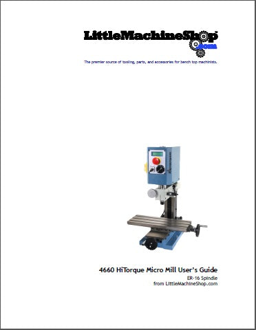 Users Guide, HiTorque Micro Mill, ER-16, 4660 CLOSEOUT - LittleMachineShop.com