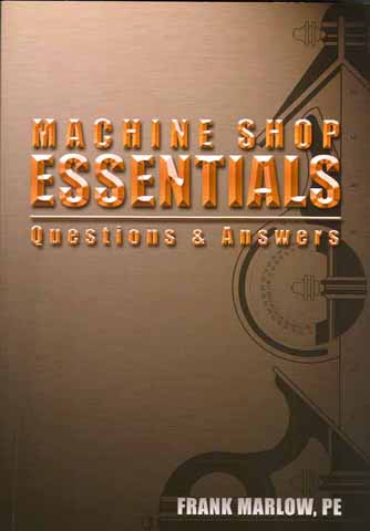 Machine Shop Essentials: Questions & Answers 