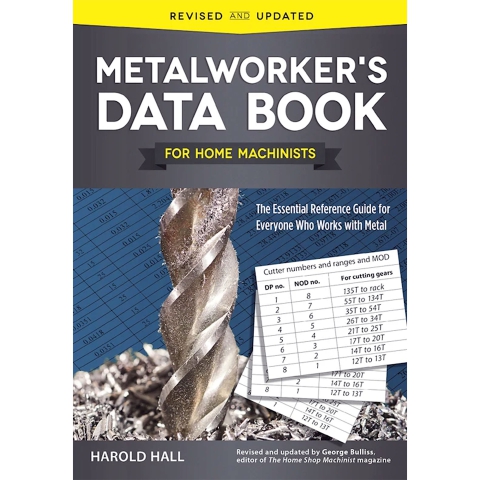 Metalworker's Data Book for Home Machinists Metalworker's Data Book for Home Machinists